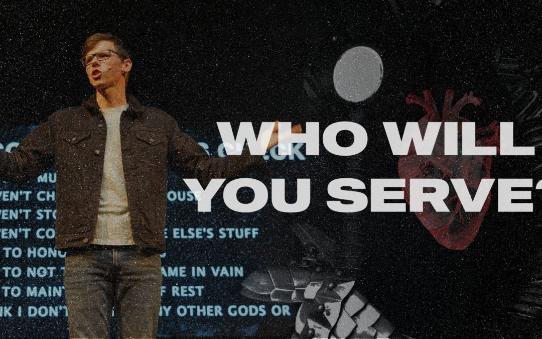 Who Will You Serve?